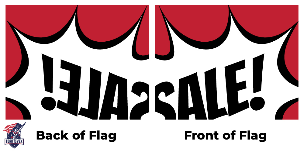 Single Sided Reverse Flags 12"x18" to 10'x15' Single Sided Reverse Flags 12"x18" to 10'x15'