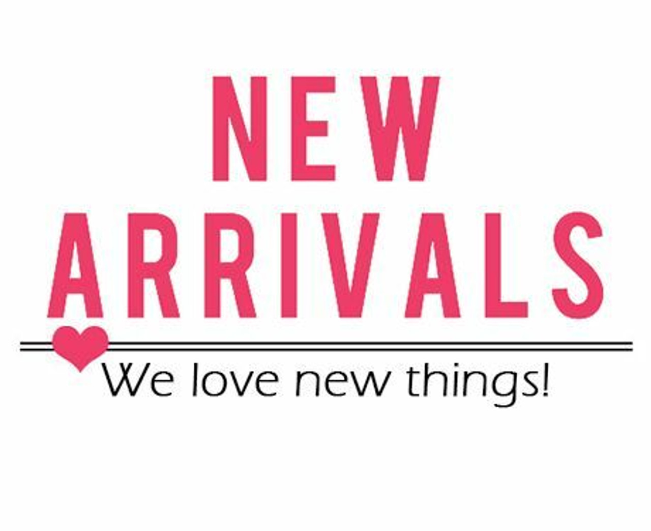 New Arrivals