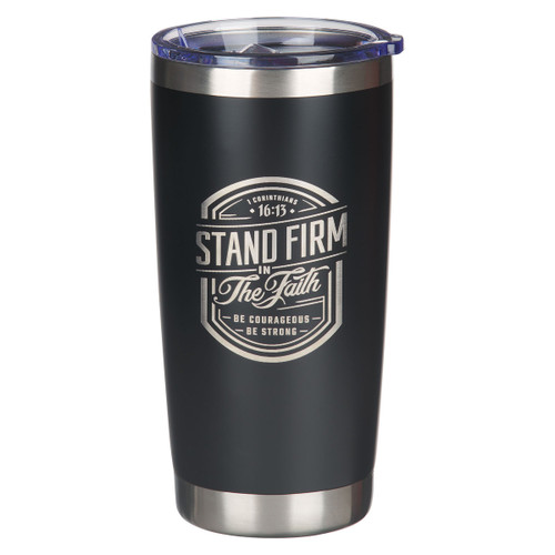 Stand Firm Black Stainless Steel Travel Tumbler - 1 Corinthians 16:13