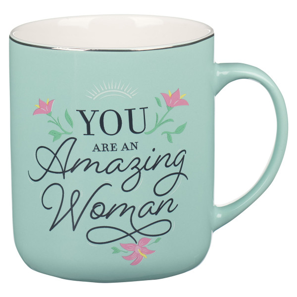 You Are An Amazing Woman Teal Ceramic Coffee Mug