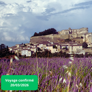 Vendredi 20/03/2026 La Drôme Provençale : Grignan, Suze-la-Rousse, Montélimar, Le Palais du Facteur Cheval✔️CONFIRMÉ Vendredi 20/03/2026 La Drôme Provençale : Grignan, Suze-la-Rousse, Montélimar, Le Palais du Facteur Cheval✔️CONFIRMÉ