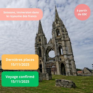 Samedi 15/11/2025 Soissons, immersion dans le Royaume des Francs✔️CONFIRMÉ Samedi 15/11/2025 Soissons, immersion dans le Royaume des Francs✔️CONFIRMÉ