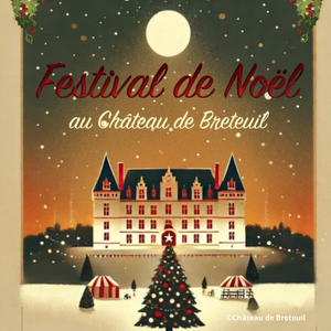 Dimanche 14/12/2025 Le Festival de Noël au Chateau de Breteuil✔️CONFIRMÉ Dimanche 14/12/2025 Le Festival de Noël au Chateau de Breteuil✔️CONFIRMÉ