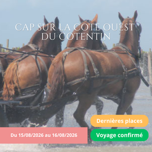Samedi 15/08/2026 Cap sur la Côte Ouest du Cotentin : Gouville-sur-Mer, la Pointe d'Agon, Agon-Coutainville✔️CONFIRMÉ