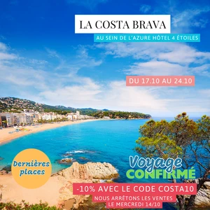 Samedi 17/10/2026 Soleil et détente sur la Costa Brava au sein de l'Azure Hotel 4 étoiles✔️CONFIRMÉ