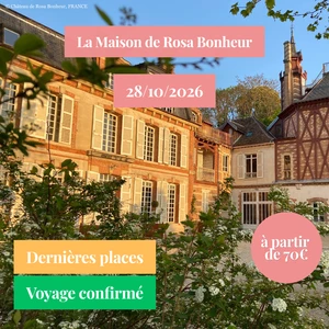 Mercredi 28/10/2026 Après-midi à la Maison de Rosa Bonheur✔️CONFIRMÉ