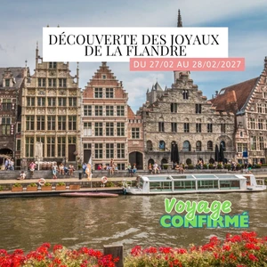 Samedi 27/02/2027 Découverte des joyaux de la Flandre : Bruges et Gand✔️CONFIRMÉ