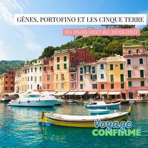 Mercredi 05/05/2027 Gênes, Portofino et les 5 Terres✔️CONFIRMÉ