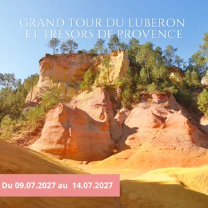 Vendredi 09/07/2027 Grand tour du Luberon et trésors de Provence