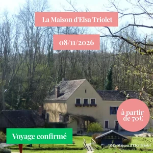 Dimanche 08/11/2026 La Maison d'Elsa Triolet ✔️CONFIRMÉ
