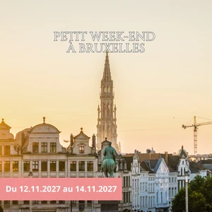 Vendredi 12/11/2027 Petit week-end à Bruxelles