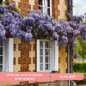 Samedi 13/03/2027 Le Perche, terre de charme et de caractère