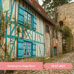 Samedi 10/07/2027 Gerberoy le village fleuri