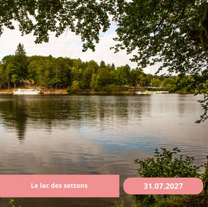 Samedi 31/07/2027 Le Lac des Settons