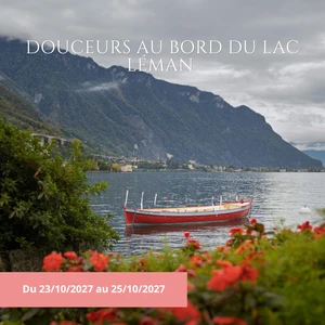 Samedi 23/10/2027 Douceurs au bord du Lac Léman