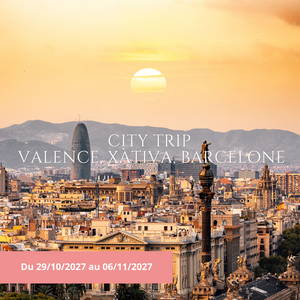 Vendredi 29/10/2027 City Trip : Valence et Barcelone