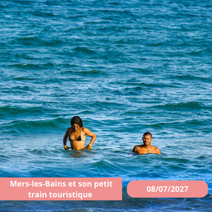 Jeudi 08/07/2027 Mers-les-Bains et son petit train touristique