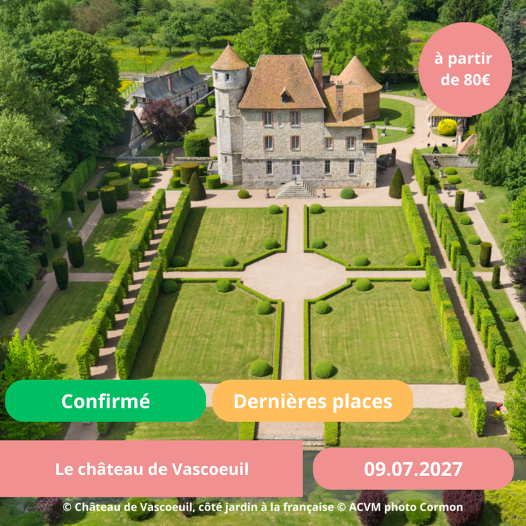 Jeudi 09/07/2026 Château de Vascœuil✔️CONFIRMÉ