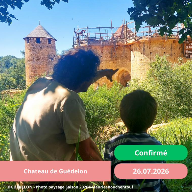 Dimanche 26/07/2026 Guédelon, un chantier médiéval d'exception✔️CONFIRMÉ