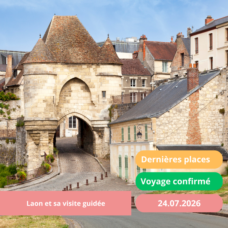 Vendredi 24/07/2026  Laon et sa visite guidée✔️CONFIRMÉ