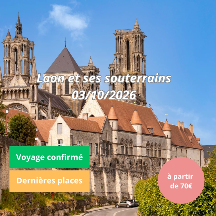 Samedi 03/10/2026 Laon et ses souterrains✔️CONFIRMÉ