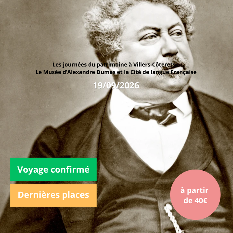 Samedi 19/09/2026 Les journées du patrimoine à Villers-Côterets :  Le Musée d’Alexandre Dumas et la Cité de langue Française✔️CONFIRMÉ
