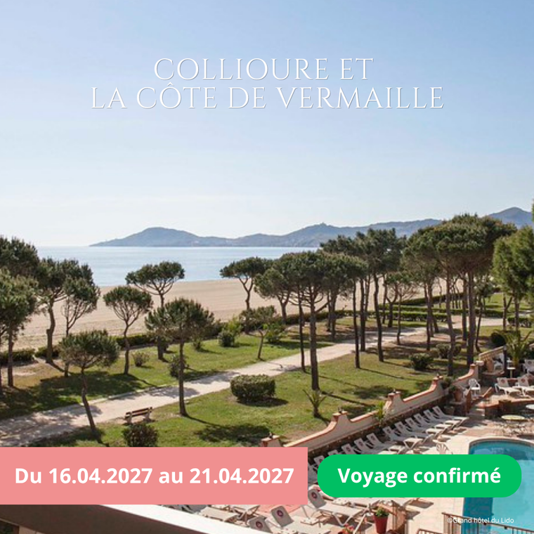 Vendredi 16/04/2027 Collioure et la Côte de Vermaille au sein du Grand Hotel Lido 4 étoiles ✔️CONFIRMÉ
