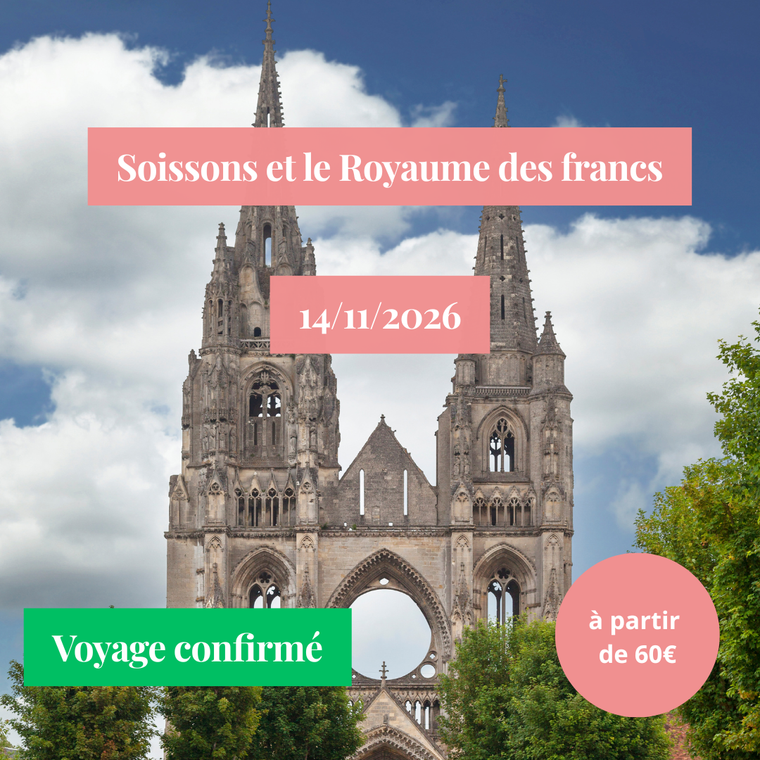Samedi 14/11/2026 Soissons et le Royaume des Francs✔️CONFIRMÉ
