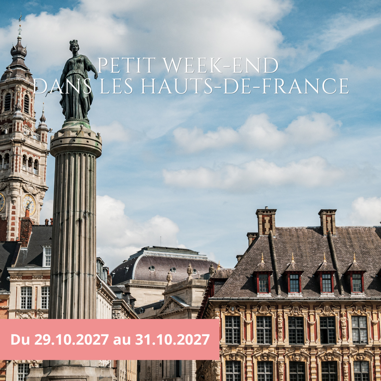 Vendredi 29/10/2027 Petit week-end dans les Hauts-de-France