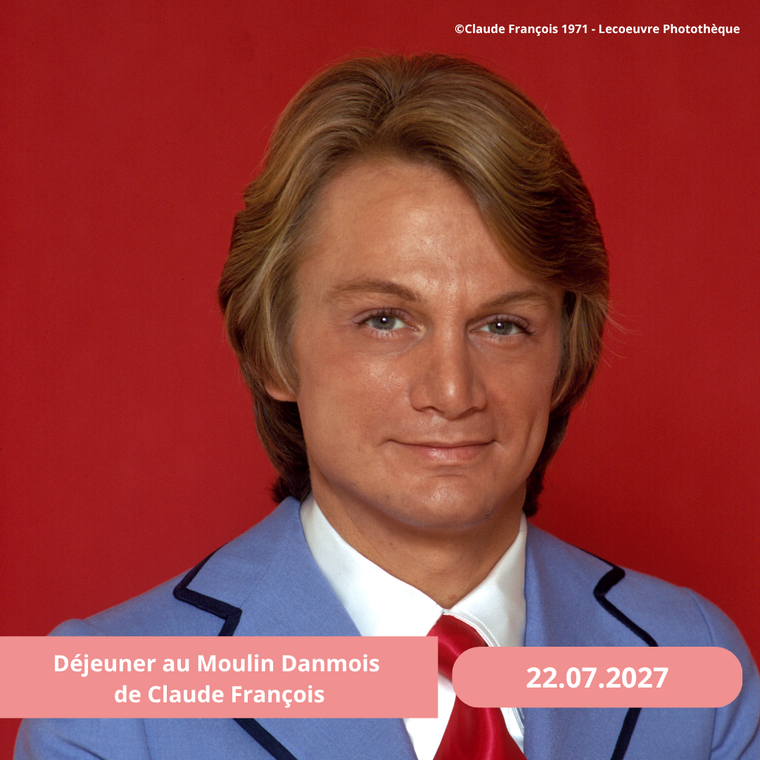 Jeudi 22/07/2027 Le Moulin Danemois de Claude François