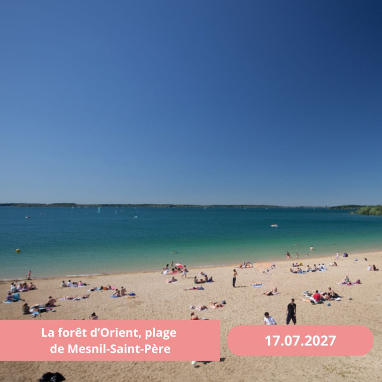Samedi 17/07/2027 La Forêt d'Orient, la plage de Mesnil-Saint-Père