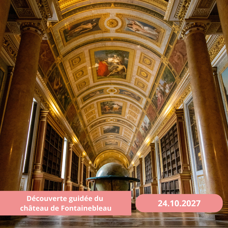 Dimanche 24/10/2027 Découverte guidée du Château de Fontainebleau