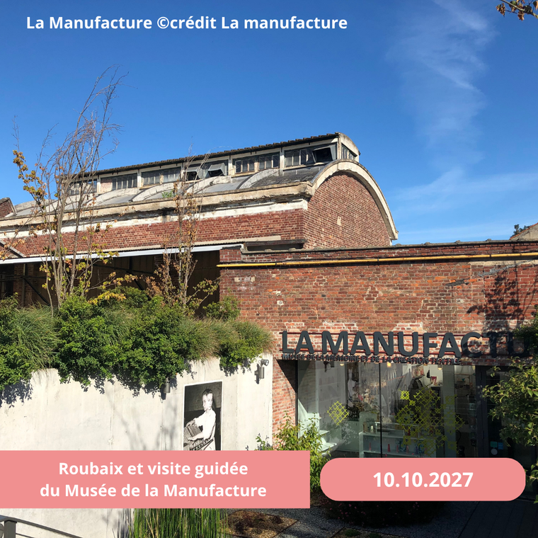 Samedi 10/10/2026 Roubaix et visite guidée du musée de la Manufacture