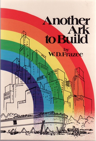 Another Ark to Build by W.D. Frazee