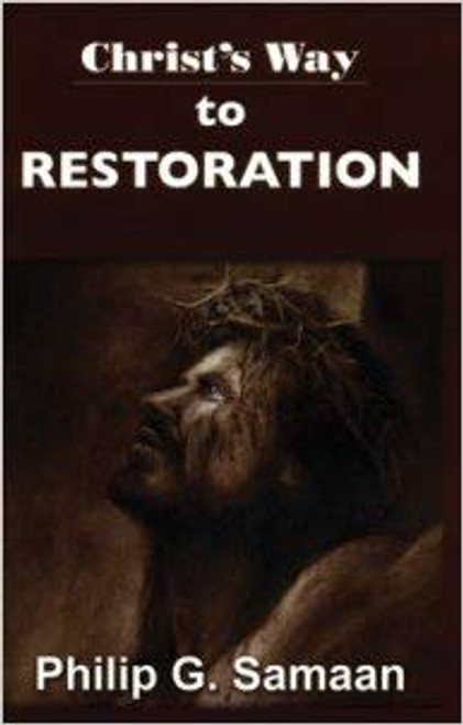 Christ's Way to Restoration by Philip Samaan