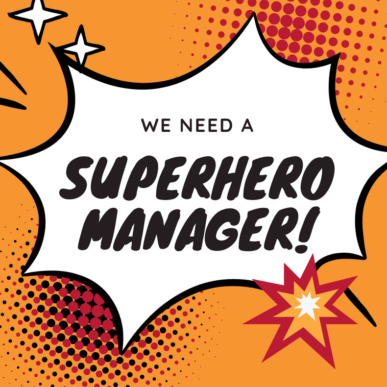 Seeking SUPERHERO manager!