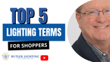 Top 5 Lighting Terms