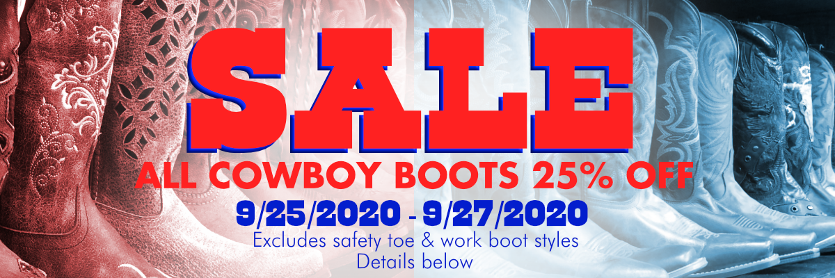 25% off Cowboy Boots 9/25-9/27/2020 25% off Cowboy Boots 9/25-9/27/2020