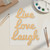 Unfinished Live Laugh Love Wood Cutout - Unfinished Baltic Birch Craft Shape