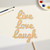Unfinished Live Laugh Love Wood Cutout - Unfinished Baltic Birch Craft Shape
