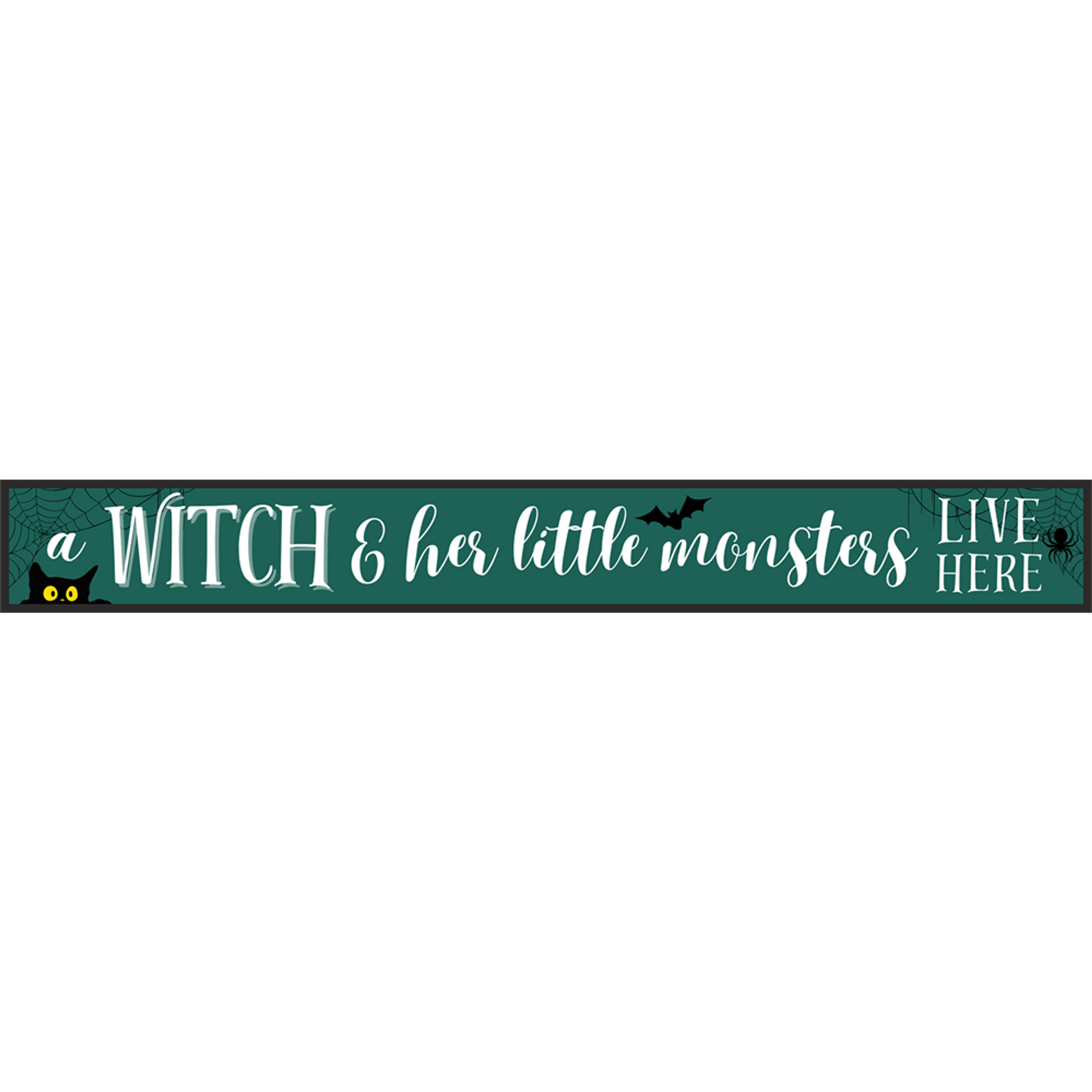 Seasonal Sign: "A Witch And Her Little Monsters Live Here"