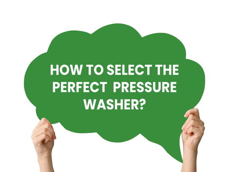 5-Minute Guide to Selecting the Right Pressure Washer