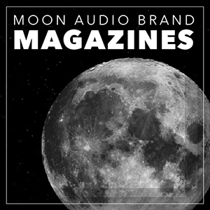 Moon Audio Brand Magazines
