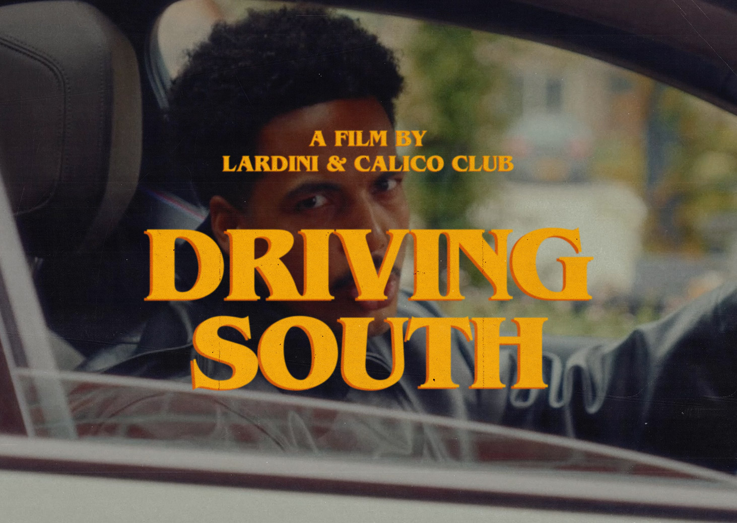 Driving South: A film by Lardini & Calico Club