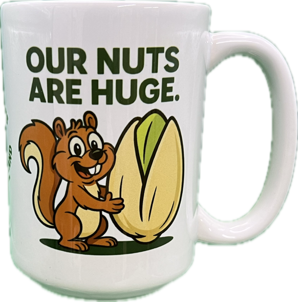 OUR NUTS ARE HUGE COFFEE MUG