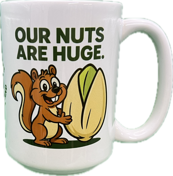 OUR NUTS ARE HUGE COFFEE MUG