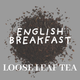 English Breakfast | Loose Leaf Tea