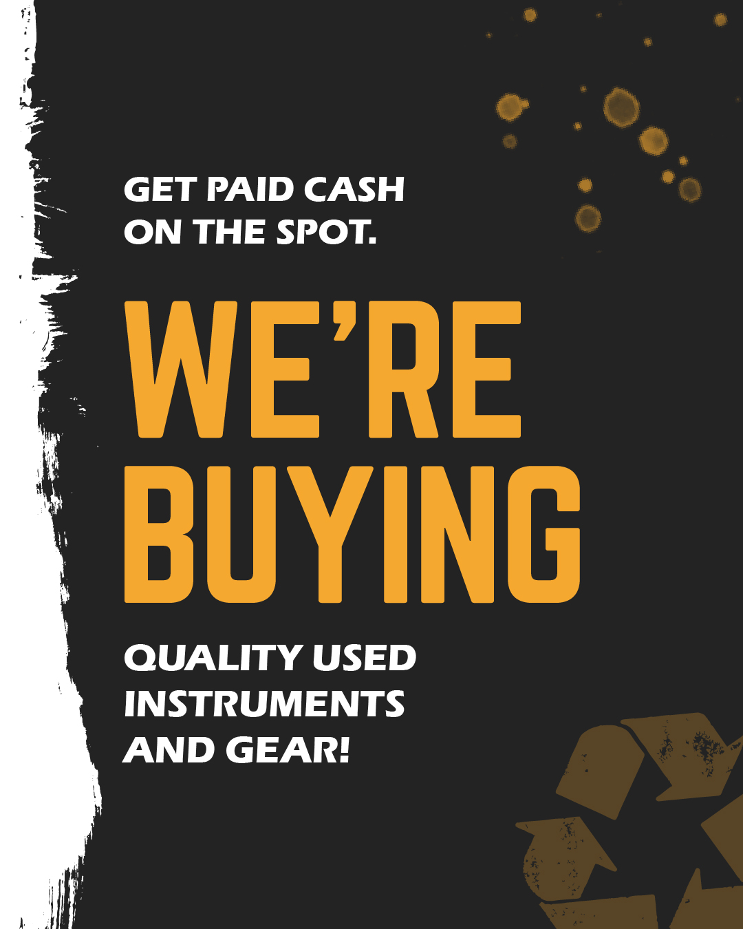 Get paid cash on the spot. We're buying quality used instruments and gear!