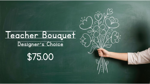 Teacher Bouquet Designer's Choice Deluxe