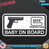 Glock Baby On Board Warning Handgun Firearm 113 Vinyl Decal Sticker